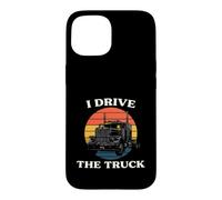 Carcasa para iPhone 15 Truck Driver I Drive The Truck Retro Big Rig