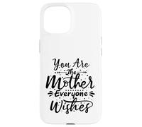 Carcasa para iPhone 15 Tú Eres la Madre Todos le Desean a mamá Mamá el Día de la Madre