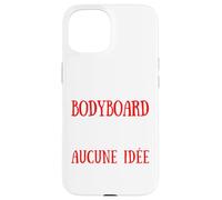 Carcasa para iPhone 15 Un día sin Bodyboard es como No Ninguna Idea
