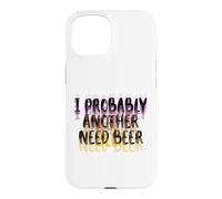 Carcasa para iPhone 15 Visión borrosa Probablemente una Necesidad Beber Cerveza Día del Padre