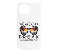 Carcasa para iPhone 15 We Are On A Break - Gafas para Maestros Summer Break Hello Summer