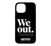 Carcasa para iPhone 15 We out Harriet Tubman Black History Junio 1865 Juneteenth