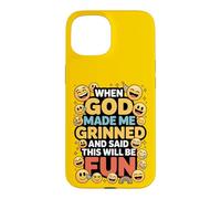 Carcasa para iPhone 15 When God Made Me Grinned This Will Be Fun Christian