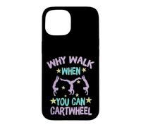 Carcasa para iPhone 15 Why Walk When You Can Cartwheel Gymnastics Gymnast Girl Boy