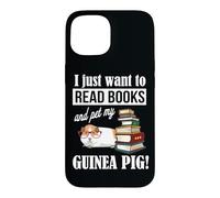 Carcasa para iPhone 15 Womens I Just Want To Read Books & Pet My Guinea Pig Lover