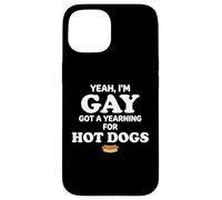 Carcasa para iPhone 15 Yeah I'm Gay Got A Yearning for Hot Dogs Funny Meme LGBTQ