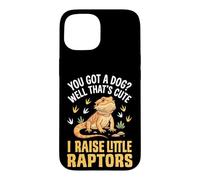 Carcasa para iPhone 15 You Got A Dog Well That's Cute I Raise Little Raptors