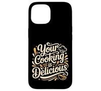 Carcasa para iPhone 15 Your Cooking Is Delicious Chef Compliment Kitchen -