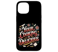 Carcasa para iPhone 15 Your Cooking Is Delicious Chef Compliment Kitchen -
