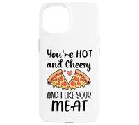 Carcasa para iPhone 15 Youre Hot and Cheesy and I Like Your Meat Pizza Funny Couple
