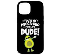Carcasa para iPhone 15 You'Re my Avocado-Bro For Life Dude! Avocado