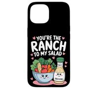 Carcasa para iPhone 15 You'Re The Ranch to my Salad Cute Valentine's Day Hombres Mujeres