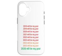 Carcasa para iPhone 16 2026 Will Be My Year Funny New Year 2026