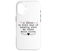 Carcasa para iPhone 16 A Sister is God'S Way of Making Sure We Never All Alone