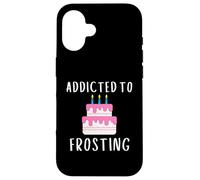 Carcasa para iPhone 16 Addicted To Frosting Cake Icing Lover Wedding Cake Decorator