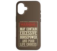 Carcasa para iPhone 16 Advertencia Caballos de Fuerza excesivos Pobres Elecciones de Vida Funny Car Guy