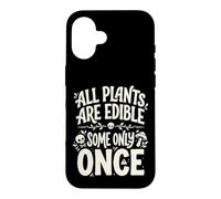 Carcasa para iPhone 16 All Plants Are Edible Some Only Once Funny Nature Humor