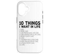 Carcasa para iPhone 16 Amante de Coches Divertido - Diez Cosas Que Quiero en la Vida Coches