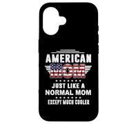 Carcasa para iPhone 16 American Mom Just Like Normal Mom Except Much Cooler Mothers