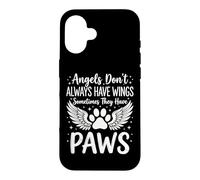 Carcasa para iPhone 16 Angels Don't Always Have Wings Sometimes They Have Paws