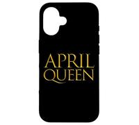 Carcasa para iPhone 16 April Queen For Girls Born In The Month of April