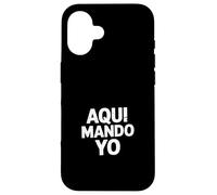 Carcasa para iPhone 16 Aqui Mando Yo Divertido Dicho español Envejecido