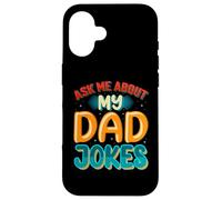 Carcasa para iPhone 16 Ask Me About My Dad Jokes Funny Father's Day Dad Joke