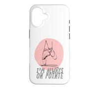 Carcasa para iPhone 16 Bailarina Mujer I'm Always on Pointe