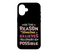 Carcasa para iPhone 16 Be The Reason Someone Believes Recovery Is Possible