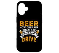 Carcasa para iPhone 16 Beer Now Cheaper Than Gas Drink Don't Drive Funny Drinking