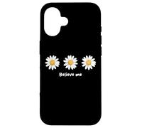 Carcasa para iPhone 16 Believe me Daisy Plant Peace Love Smile Daisy Flower