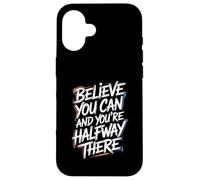 Carcasa para iPhone 16 Believe You Can, You'Re Already Half Way There - Cita