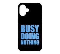 Carcasa para iPhone 16 Busy Doing Nothing