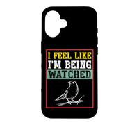 Carcasa para iPhone 16 Camiseta para observar pájaros con Texto I Feel Like I'm Being Being Watched Bird Watching