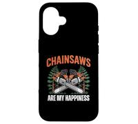 Carcasa para iPhone 16 Chainsaws Are My Happiness - Funny Father's Day Woodworker