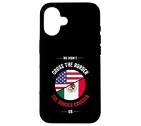 Carcasa para iPhone 16 Chicano o no cruzamos la Frontera, la Frontera Nos cruzó