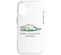 Carcasa para iPhone 16 Cita de Gato Mother I Am But Skin and Bones