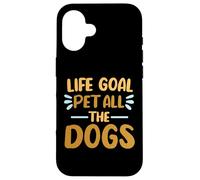Carcasa para iPhone 16 Cita Divertida de Life Goal Pet All The Dogs para Amantes de los Perros