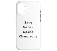 Carcasa para iPhone 16 Citation Champagne Humour Save Water Drink Champagne