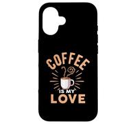 Carcasa para iPhone 16 Coffee Is My Love Cafeine Baristas Funny Coffee Lover