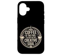 Carcasa para iPhone 16 Coffee Is The Fuel For The Creative Soul Caffeine Brew -