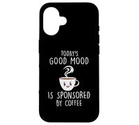 Carcasa para iPhone 16 Coffee Today'S Good Mood Cafeine Baristas Coffee Lover