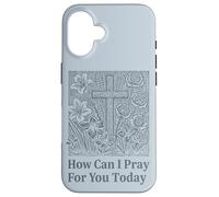 Carcasa para iPhone 16 Cómo Puedo Orar por ti Hoy Cruz de fe Cristiana