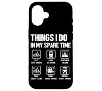 Carcasa para iPhone 16 Cosas Que Hago en mi Tiempo Libre Juego con Trenes Mira Trenes