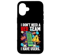 Carcasa para iPhone 16 Cybersecurity Humor I Don't Need A Red Team Users