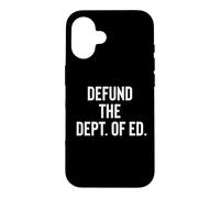 Carcasa para iPhone 16 Defund The Department of Education Politics
