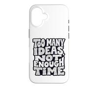 Carcasa para iPhone 16 Demasiadas Ideas, no Hay Tiempo Suficiente Diseño de tipografía