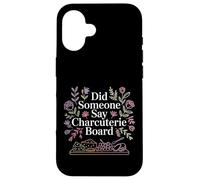 Carcasa para iPhone 16 Did Someone Say Charcuterie Board Meat Cheese Snack |-