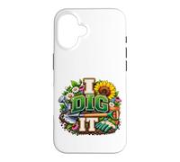 Carcasa para iPhone 16 Dig It Divertido Jardín de Flores Humor Jardín