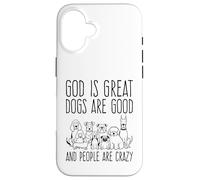 Carcasa para iPhone 16 Dios es Grande Los Perros Son Buenos y la Gente es Amante de los Perros Locos